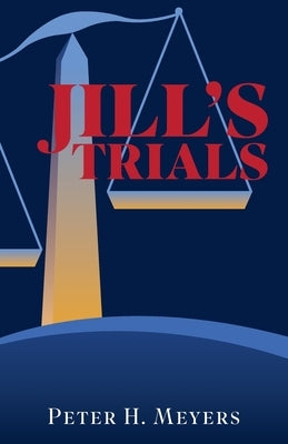 Jill's Trials by Meyers, Peter H.