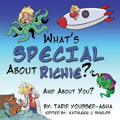 What's SPECIAL About Richie? And About you. by Youssef-Agha, Tarif