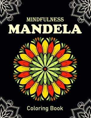 Mindfulness Mandela Coloring Book: This Coloring Book for Adult Relaxations, Stress Relief, Fun, and an easy Coloring page by House, Rsr Book