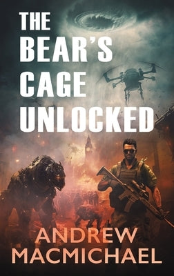 The Bear's Cage Unlocked by Macmichael, Andrew