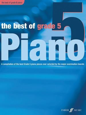 The Best of Grade 5 Piano: A Compilation of the Best Grade 5 (Intermediate) Pieces Ever by Williams, Anthony