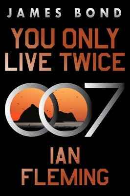 You Only Live Twice: A James Bond Novel by Fleming, Ian