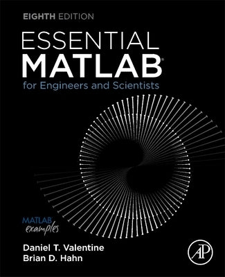 Essential MATLAB for Engineers and Scientists by Valentine, Daniel T.