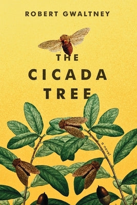 The Cicada Tree by Gwaltney, Robert