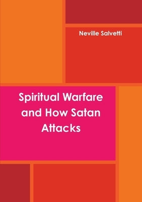 Spiritual Warfare and How Satan Attacks by Salvetti, Neville