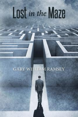 Lost in the Maze by Ramsey, Gary William