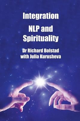 Integration: NLP and Spirituality by Kurusheva, Julia