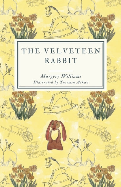 The Velveteen Rabbit (Gender-Shuffled - Original Flipped): Or, How Toys Become Real by Arkun, Yasemin