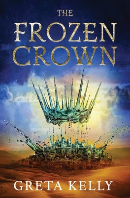 The Frozen Crown by Kelly, Greta