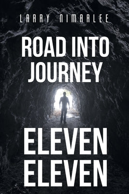 Road Into Journey Eleven Eleven by Nimarlee, Larry