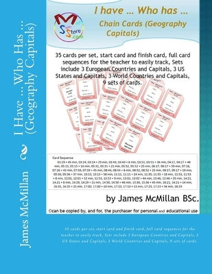 I Have ... Who Has ... (Geography Capitals): 35 cards per set, start card and finish card, full card sequences for the teacher to easily track, Sets i by McMillan Bsc, James