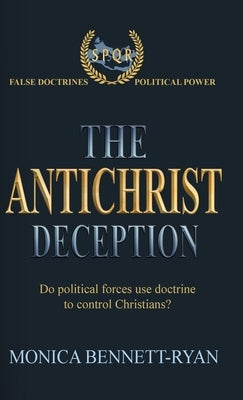 The Antichrist Deception by Bennett-Ryan, Monica