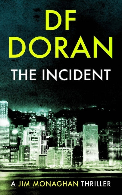 The Incident: a Jim Monaghan thriller by Doran, Df