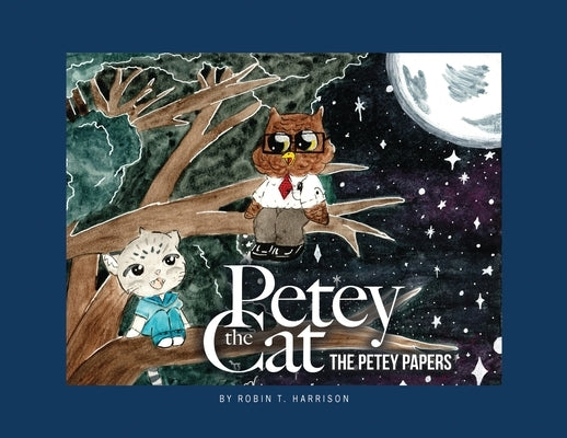 Petey the Cat: The Petey Papers by Harrison, Robin T.