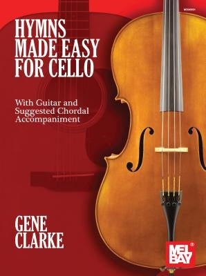 Hymns Made Easy for Cello by Clarke, Gene