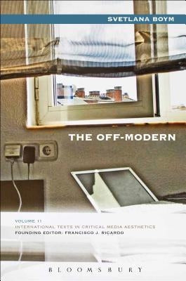 The Off-Modern by Boym, Svetlana