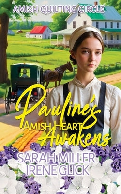 Pauline's Amish Heart Awakens by Glick, Irene