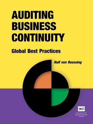 Auditing Business Continuity: Global Best Practices by Von Roessing, Rolf