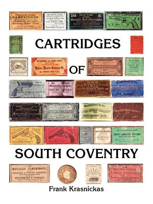 Cartridges of South Coventry by Krasnickas, Frank