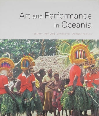 Art and Performance in Oceania by Craig, Barry