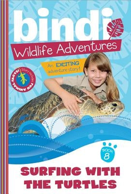 Surfing with Turtles: A Bindi Irwin Adventure by Irwin, Bindi