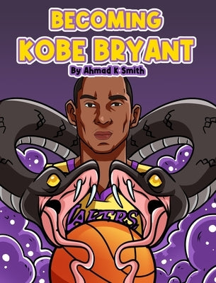 Becoming Kobe Bryant by Smith, Ahmad