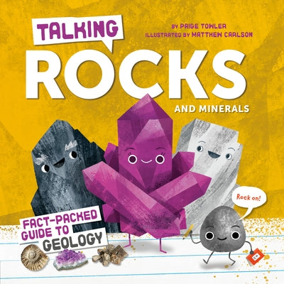 Talking Rocks and Minerals: Fact-Packed Guide to Geology by Towler, Paige