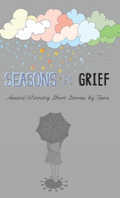 Seasons of Grief: Award-Winning Short Stories by Teens by Flynn, Charlotte