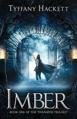 Imber: Book One of The Thanatos Trilogy by Hackett, Tyffany