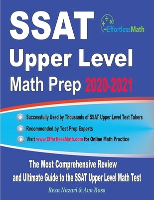 SSAT Upper Level Math Prep 2020-2021: The Most Comprehensive Review and Ultimate Guide to the SSAT Upper Level Math Test by Ross, Ava