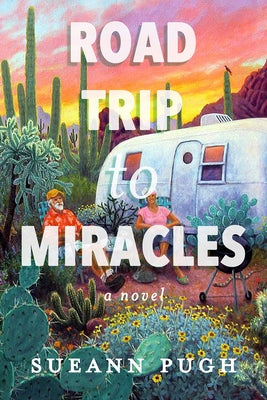 Road Trip to Miracles by Pugh, Sueann