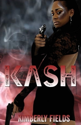 Kash by Fields, Kimberly