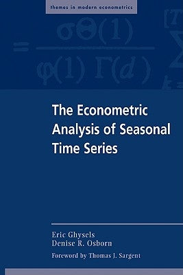 The Econometric Analysis of Seasonal Time Series by Ghysels, Eric