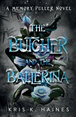 The Butcher and the Ballerina by Haines, Kris K.