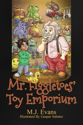 Mr. Figgletoes' Toy Emporium by Evans, M. J.