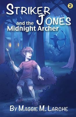 Striker Jones and the Midnight Archer by Larche, Maggie M.