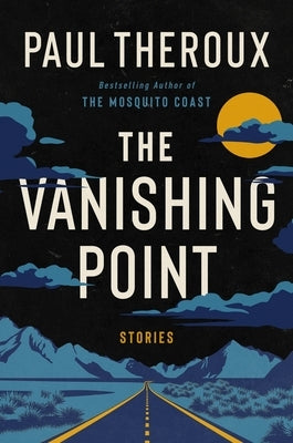 The Vanishing Point: Stories by Theroux, Paul