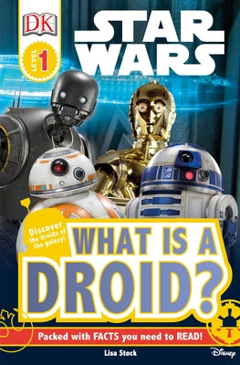 DK Readers L1: Star Wars: What Is a Droid? by Stock, Lisa