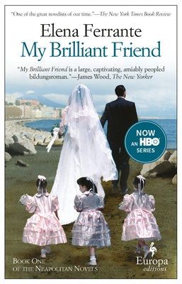 My Brilliant Friend: A Novel (Neapolitan Novels, 1) by Ferrante, Elena