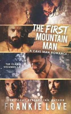 The First Mountain Man: The Clans 1-4 by Love, Frankie