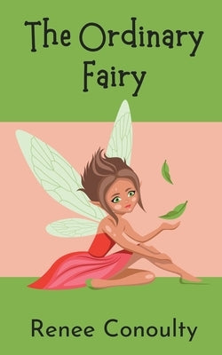 The Ordinary Fairy by Conoulty, Renee