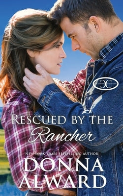 Rescued by the Rancher: A Second Chance Western Romance by Alward, Donna