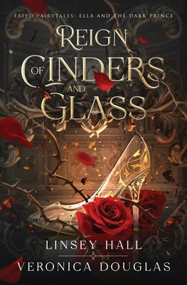 Reign of Cinders and Glass by Hall, Linsey