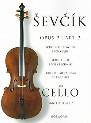 Sevcik for Cello - Opus 2, Part 3: School of Bowing Technique by Sevcik, Otakar