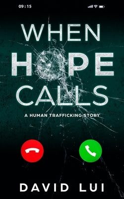 When Hope Calls: Based on a True Human Trafficking Story by Lui, David