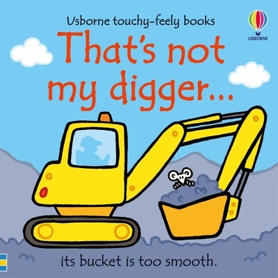 That's Not My Digger... by Watt, Fiona