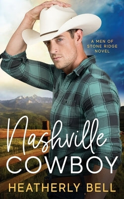 Nashville Cowboy: A reunion romance by Bell, Heatherly