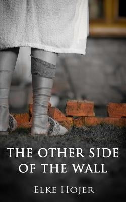 The Other Side of the Wall by Hojer, Elke