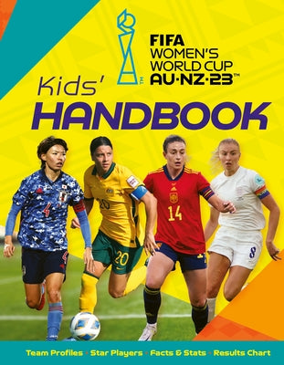 Fifa Women's World Cup Australia/New Zealand 2023: Kid's Handbook by Stead, Emily