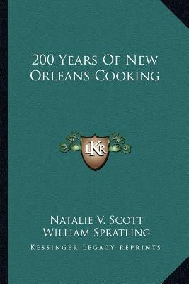 200 Years Of New Orleans Cooking by Scott, Natalie V.